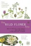 The Wild Flower Key: How to Identify Wild Plants, Trees and Shrubs in Britain and Ireland, Revised Edition - Francis Rose