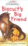 Biscuit's Big Friend (My First I Can Read) - Alyssa Satin Capucilli