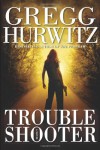 Troubleshooter: A Novel (Tim Rackley Novels) - Gregg Hurwitz