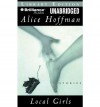 Local Girls - Alice Hoffman, Laural Merlington, Aasne Vigesaa