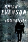 Immobility - Brian Evenson