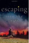 Escaping into the Night - D. Dina Friedman