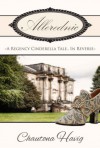 Allerednic: A Regency Cinderella Tale--In Reverse - Chautona Havig
