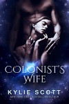 Colonist’s Wife: A Novella - Kylie Scott