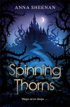 Spinning Thorns - Anna Sheehan