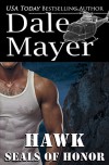 SEALs of Honor: Hawk (Volume 2) - Dale Mayer