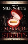 Married To Da Streets - Silk White