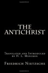 The Antichrist: Translated and Introduced by H. L. Mencken - H.L. Mencken, Friedrich Nietzsche