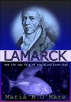 Lamarck and the Sad Tale of the Blind Cave-Fish - Maria B. O'Hare