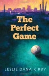 The Perfect Game - Leslie Kirby