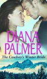 The Cowboy's Winter Bride: With A Christmas Bride? / Innocent In The Wilderness!  - Diana Palmer