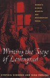 Writing The Siege Of Leningrad: Womens Diaries Memoirs And Documentary Prose - Cynthia Simmons, Nina Perlina