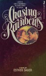 Chasing Rainbows - Esther Sager