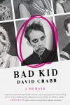 Bad Kid: A Memoir (P.S.) - David Crabb