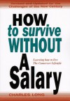 How to Survive without a Salary - Charles K. Long