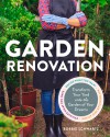 Garden Renovation: Transform Your Yard Into the Garden of Your Dreams - Bobbie Schwartz