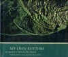 My Own Rhythm; An Approach to Haiku - Ann Atwood