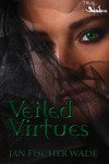 Veiled Virtues - Jan Fischer-Wade