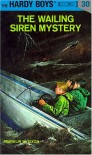 The Wailing Siren Mystery (Hardy Boys, No. 30) - Franklin W. Dixon