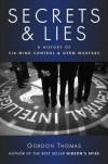 Secrets and Lies: A History of CIA Mind Control and Germ Warfare - Gordon Thomas