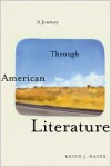 A Journey Through American Literature - Kevin J. Hayes