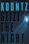 Seize the Night - Dean Koontz