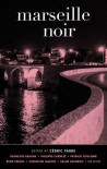 Marseille Noir (Akashic Noir) - Cédric Fabre