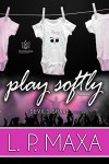 Play Softly (The Devil's Share Book 4) - L.P. Maxa