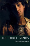 The Three Lands Omnibus (2011 Edition) - Dusk Peterson