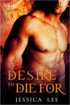 Desire to Die For (Warriors of the Enclave, #1) - Jessica Lee