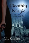 Deathly Magic (Here Witchy Witchy Book 2) - A.L. Kessler