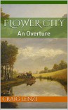 Flower City: An Overture - Craig Lenzi