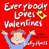 Children's Books: EVERYBODY LOVES VALENTINES (Adorable, Rhyming Bedtime Story/Picture Book, for Beginner Readers, About Hearts, Valentines, Friendship, and Love, Ages 2-8) - Sally Huss