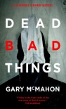 Dead Bad Things: A Thomas Usher Novel (Angry Robot) - Gary McMahon