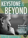 Keystone & Beyond: Tar Sands and the National Interest in the Era of Climate Change - John H. Cushman Jr., Susan White, Catherine Mann, Paul Horn, David Sassoon