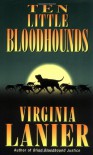 Ten Little Bloodhounds - Virginia Lanier