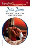 Bought for the Greek's Bed - Julia James
