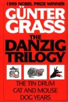The Danzig Trilogy: The Tin Drum / Cat and Mouse / Dog Years - Günter Grass, Ralph Manheim