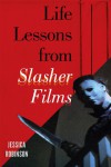 Life Lessons from Slasher Films - Jessica Robinson