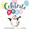 Celebrate You! - Sherri Duskey Rinker, A.N. Kang