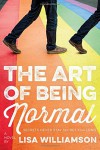 The Art of Being Normal: A Novel - Lisa Williamson