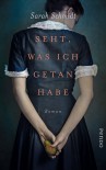 Seht, was ich getan habe: Roman - Sarah Schmidt, Pociao