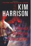 Dead Witch Walking  - Kim Harrison