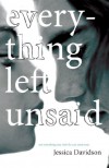 Everything Left Unsaid - Jessica Davidson