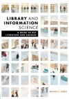 Library and Information Science: A Guide to Key Literature and Sources - Michael Bemis