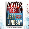 Dexter by Design: Dexter Book 4 - Jeff Lindsay, Jeff Lindsay