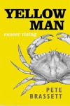 Yellow Man: Cancer Rising - Pete Brassett