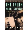 The Truth About Stories: A Native Narrative - Thomas King