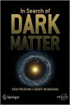 In Search of Dark Matter (Springer Praxis Books / Space Exploration) - Ken Freeman, Geoff McNamara
