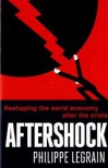 Aftershock: Reshaping The World Economy After The Crisis - Philippe Legrain